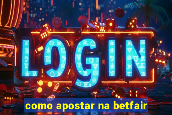 como apostar na betfair