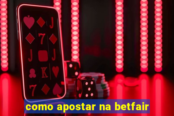 como apostar na betfair