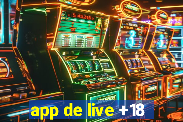 app de live +18