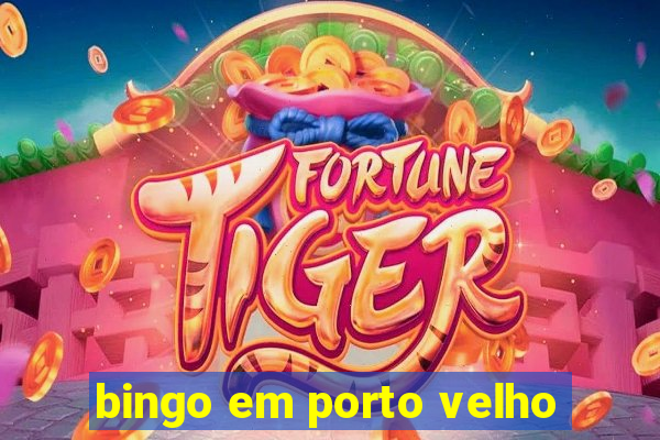 bingo em porto velho