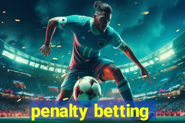 penalty betting