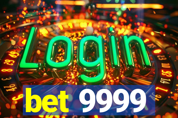 bet 9999