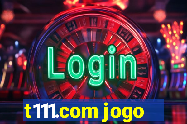 t111.com jogo