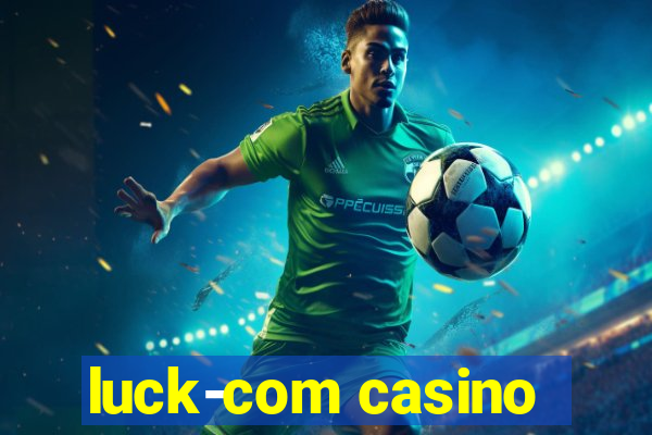 luck-com casino