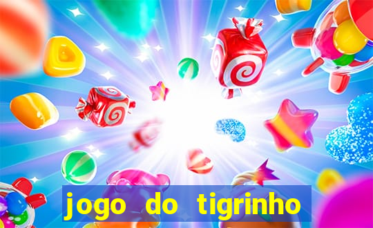 jogo do tigrinho bet app