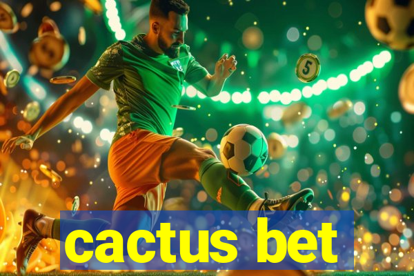 cactus bet