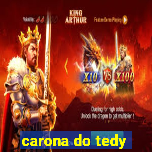 carona do tedy