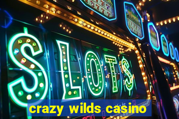 crazy wilds casino