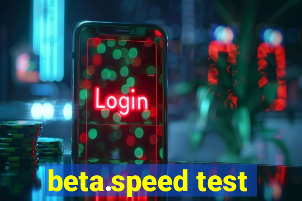 beta.speed test