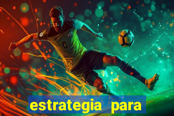 estrategia para jogar na roleta