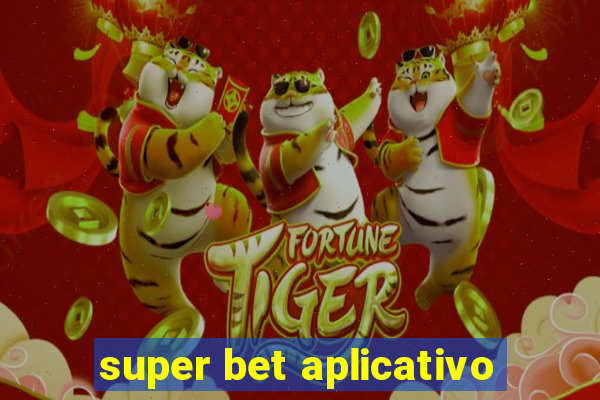 super bet aplicativo