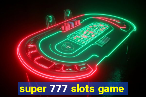 super 777 slots game