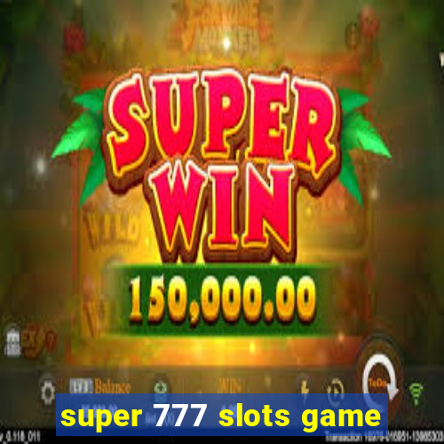 super 777 slots game