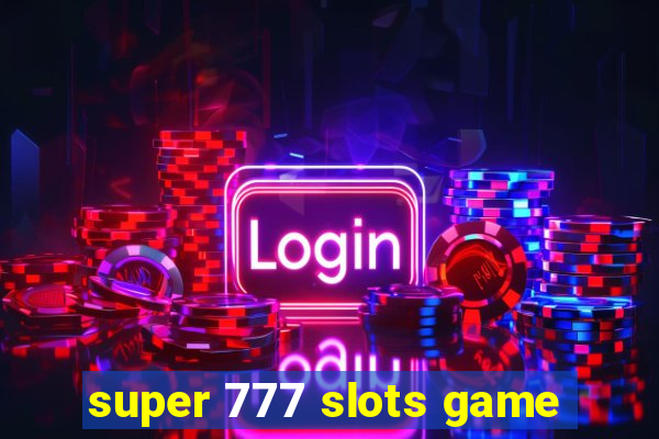 super 777 slots game