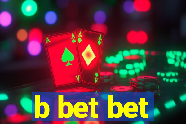 b bet bet