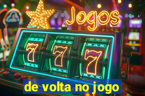 de volta no jogo