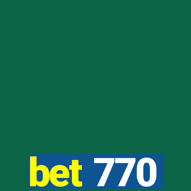 bet 770