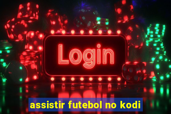 assistir futebol no kodi