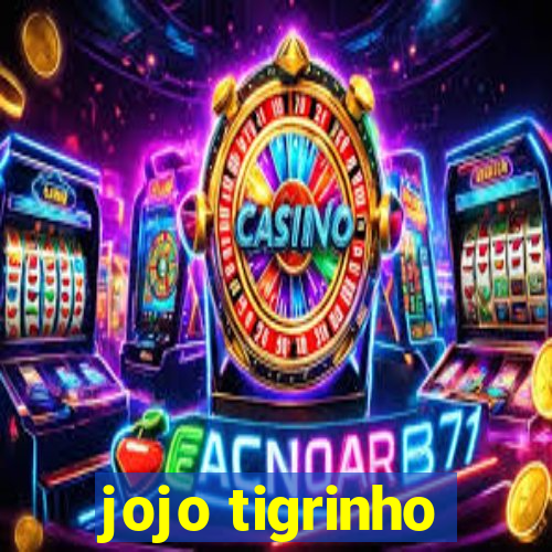 jojo tigrinho