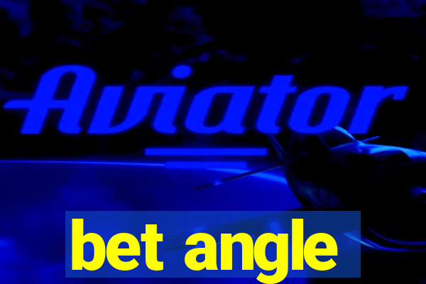 bet angle