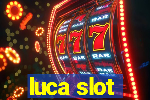 luca slot