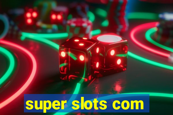 super slots com