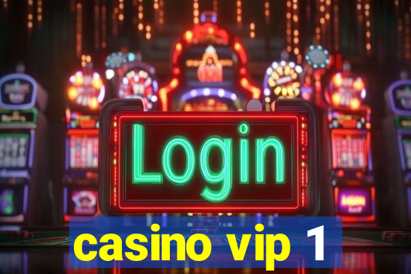 casino vip 1