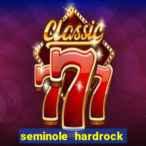 seminole hardrock hotel and casino