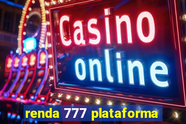 renda 777 plataforma