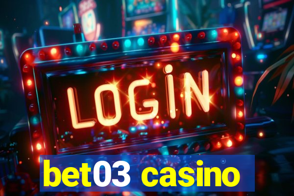 bet03 casino