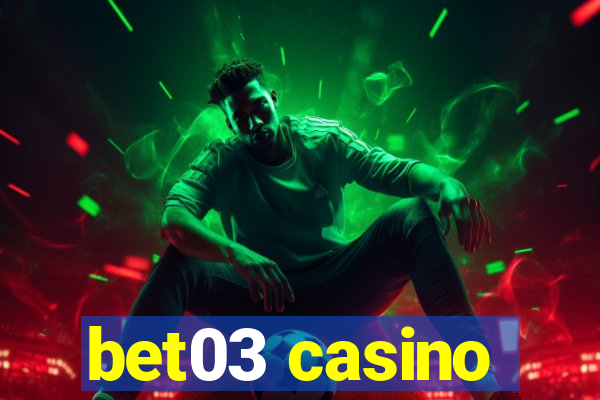 bet03 casino