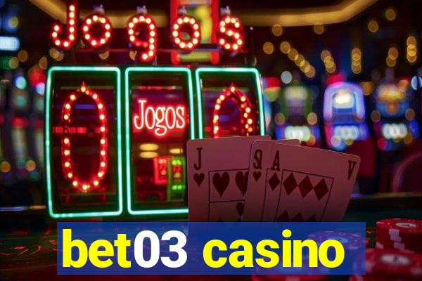 bet03 casino