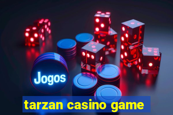 tarzan casino game