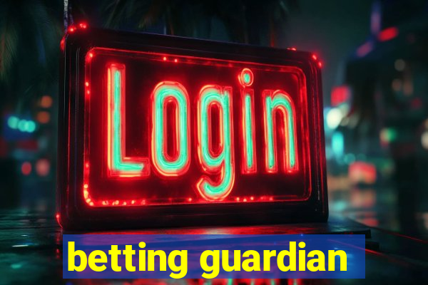 betting guardian