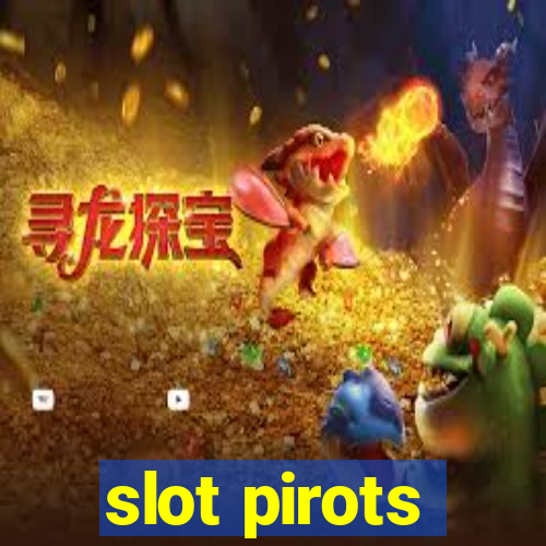 slot pirots