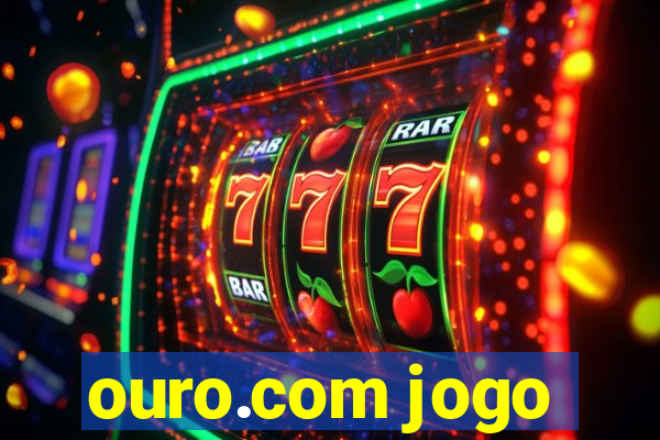 ouro.com jogo