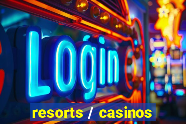 resorts / casinos