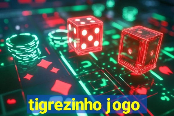 tigrezinho jogo