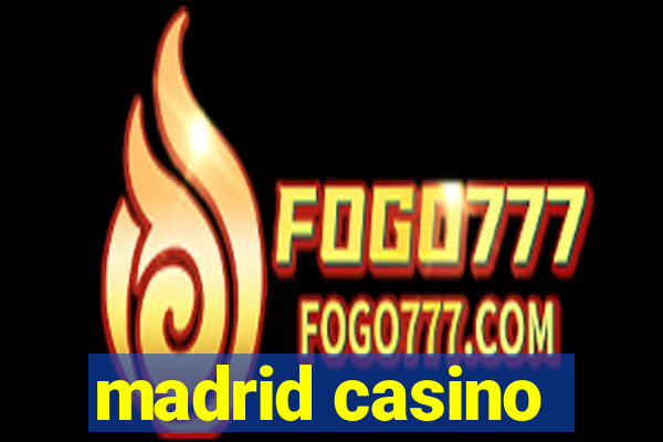 madrid casino