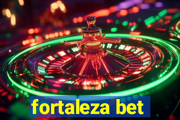 fortaleza bet