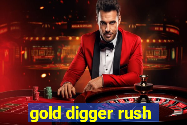 gold digger rush