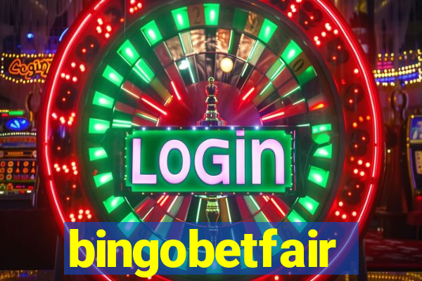 bingobetfair