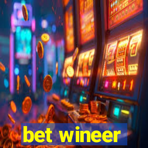 bet wineer