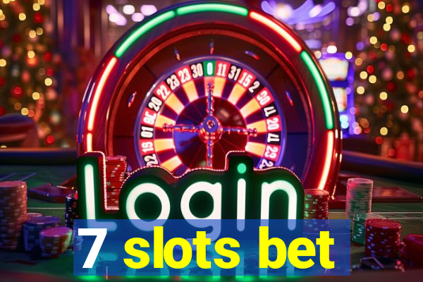 7 slots bet