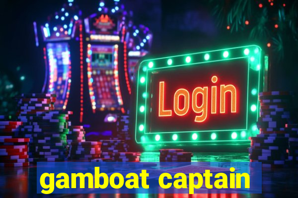 gamboat captain