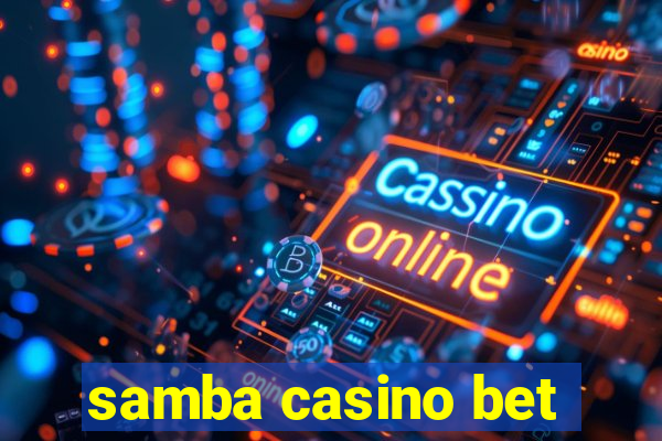 samba casino bet