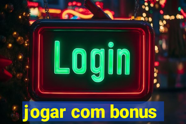 jogar com bonus