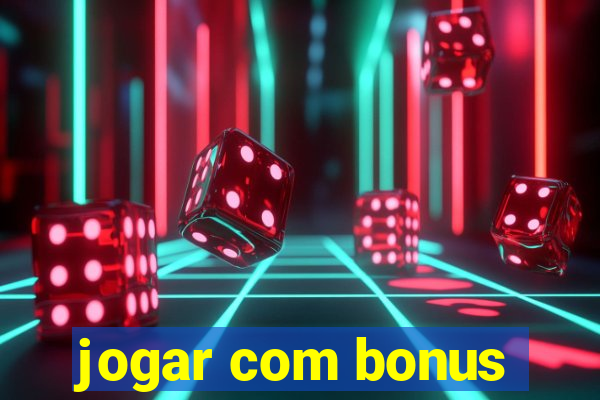 jogar com bonus