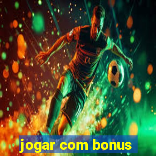 jogar com bonus