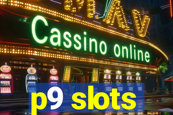 p9 slots